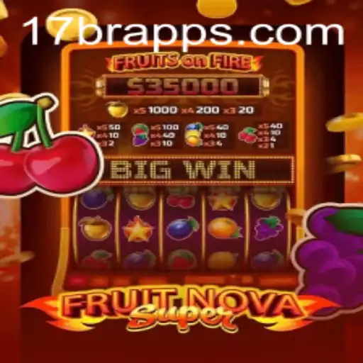 FruitNovaSuper: Mastering the Thrill of 17 BR in the Latest Gaming Sensation