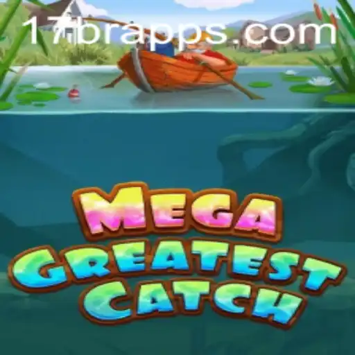 MegaGreatestCatch: Dive into the Exciting World of 17 BR